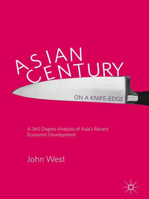 Title details for Asian Century... on a Knife-edge by John West - Available